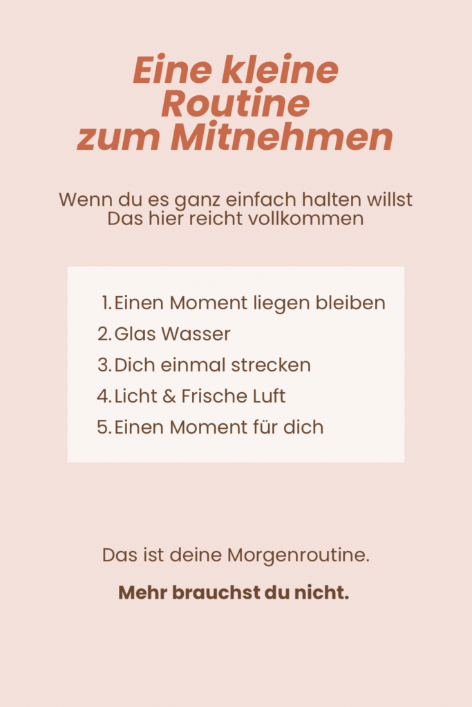 Eine kleine Übersicht mit 5 Schritten, wie man eine Morgenroutine bei Überforderung startet - zum abspeichern und mitnehmen
